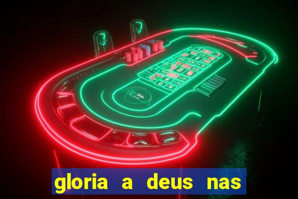 gloria a deus nas alturas cifra